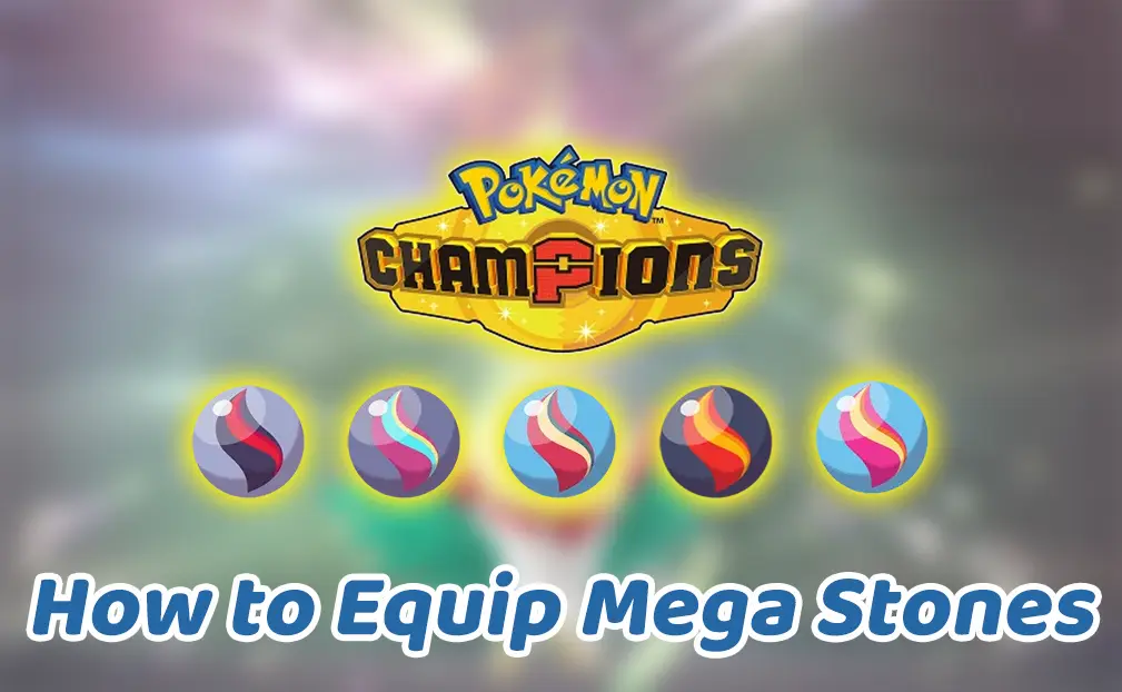 Pokémon Champions Mega Stones: How to Unlock, Equip & Use